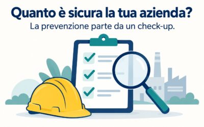 CHECK-UP SICUREZZA SUL LAVORO: QUANTO È SICURA LA TUA AZIENDA?